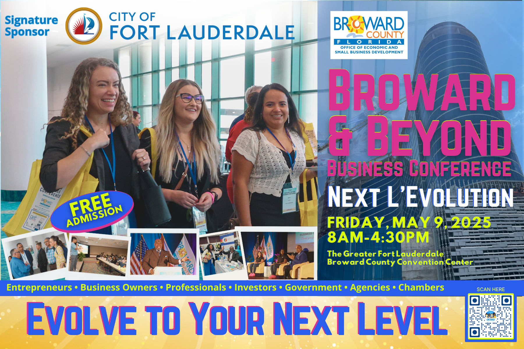 Broward and Beyond Conference for 2025. A picture of three women smiling as they walk into the conference. A picture of the convention center. Friday, May 9, 2025 8 AM to 430 PM at the Greater Fort Lauderdale Broward County Convention Center. Free Admission, Evolve to our next level, Entrepreneurs, Business Owners, Professionals, Investors, Government, Agencies, Chambers